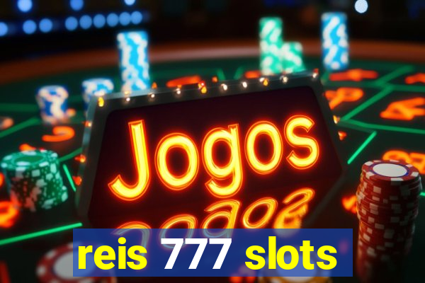 reis 777 slots